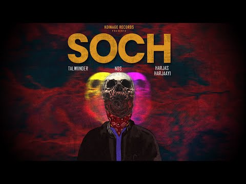 Talwiinder - Soch (Official Video) | Prod. by NDS  | Harjas Harjaayi