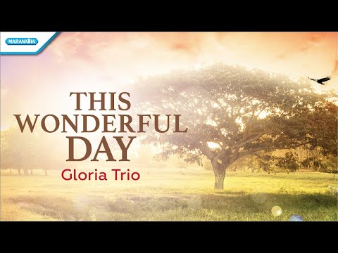 This Wonderful Day - Gloria Trio (Official lyric video)