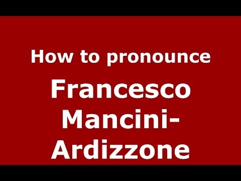 How to pronounce Francesco Mancini-Ardizzone (Italian/Italy) - PronounceNames.com