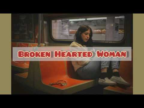 Broken Hearted Woman(lyrics)
