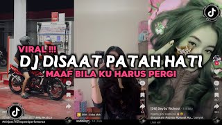 Download lagu DJ DISAAT PATAH HATI | MAAF BILA KU HARUS PERGI MAAF BILA KU MENYAKITI VIRAL TIKTOK 2026 mp3 Download lagu DJ DISAAT PATAH HATI | MAAF BILA KU HARUS PERGI MAAF BILA KU MENYAKITI VIRAL TIKTOK 2026 mp3