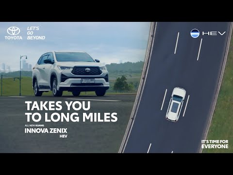 The All-New Kijang Innova Zenix HEV - Takes You to Long Miles​