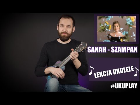Sanah - Szampan | Lekcja Ukulele