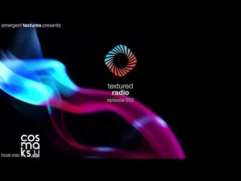 Textured Radio 032 Host Mix - Cosmaks