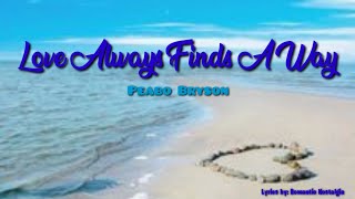 Love Always Finds A Way- Peabo Bryson (Lyrics)