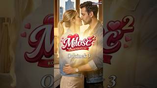 MIŁOŚĆ² | Odcinek 3