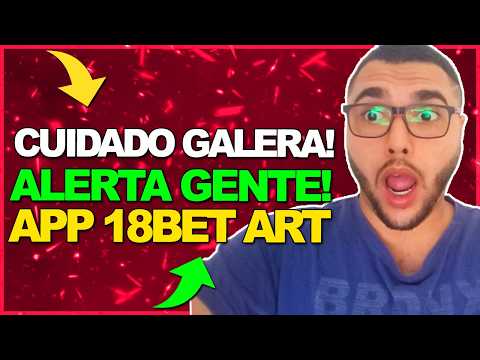 APP 18BET ART MEU RELATO COMPLETO! APP 18BET ART PAGA MESMO? CUIDADO GENTE! APP 18BET ART