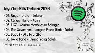 Lagu Top Hits Spotify 2026 - Lagu Terbaik Pop Indonesia - Lagu Viral Terbaru & Terpopuler 2026