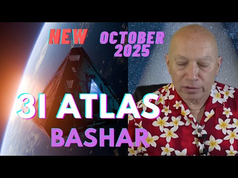BASHAR Channeling - 3i Atlas and Open Contact - NEW October 2025