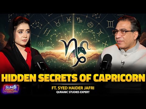 Hidden Secrets of Capricorn | Ft. Syed Haider Jafri