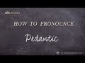 How to Pronounce Pedantic (Real Life Examples!)