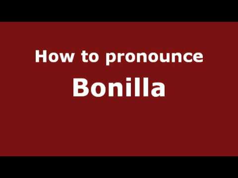 How to Pronounce Bonilla - PronounceNames.com