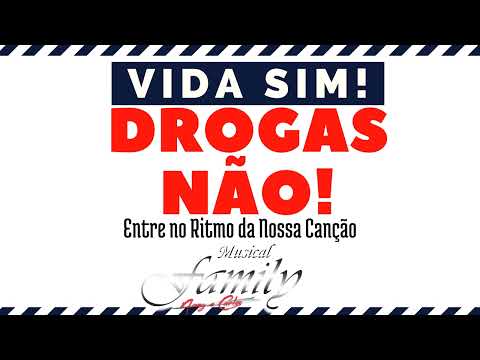 Vida Sim! Drogas Não - Musical Family Gospel