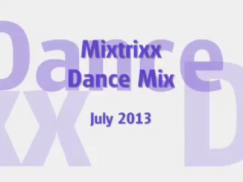 Mixtrixx Dance Mix - July 25th 2013