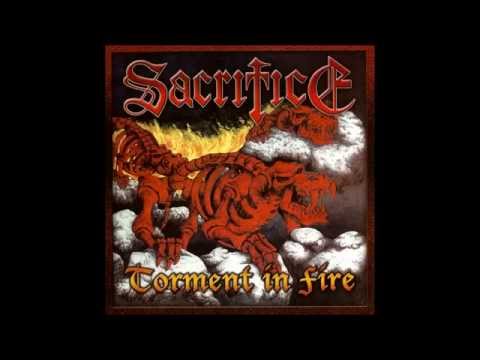 Sacrifice - Torment In Fire (Full Album)