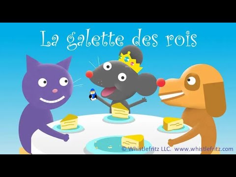 LA GALETTE DES ROIS (The Kings’ Cake)(Whistlefritz — French for Kids)