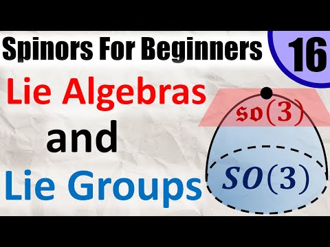 Spinors for Beginners 16: Lie Groups and Lie Algebras