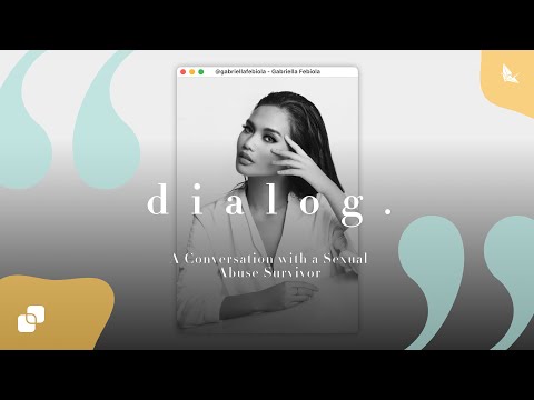 A Conversation with a Sexual Abuse Survivor (ft. Gabriella Febiola) | Dialog, Episode 3
