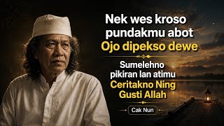 Download lagu Masalah Gede Opo Wae, Nek Atimu Sumeleh Kabeh Dadi Ringan - Nasehat Cak Nun mp3 Download lagu Masalah Gede Opo Wae, Nek Atimu Sumeleh Kabeh Dadi Ringan - Nasehat Cak Nun mp3