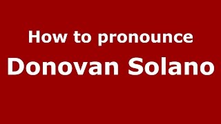How to pronounce Donovan Solano
