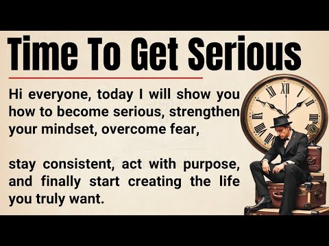 Time To Get Serious 🔥 || The Mindset Shift That Separates Winners from Quitters || Graded Reader ✅