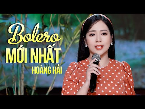 15 Bài Bolero Mới Nhất Đốn Tim Khán Giả Của Hoàng Hải - Tìm Lại Người Xưa & Thư Tình Em Gái