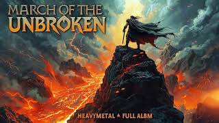 Download lagu MARCH OF THE UNBROKEN– Full Heavy Metal Album | Epic Powerful Riffs, Crushing Solos . mp3