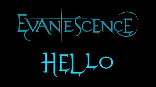 Evanescence - Hello Lyrics (Fallen)