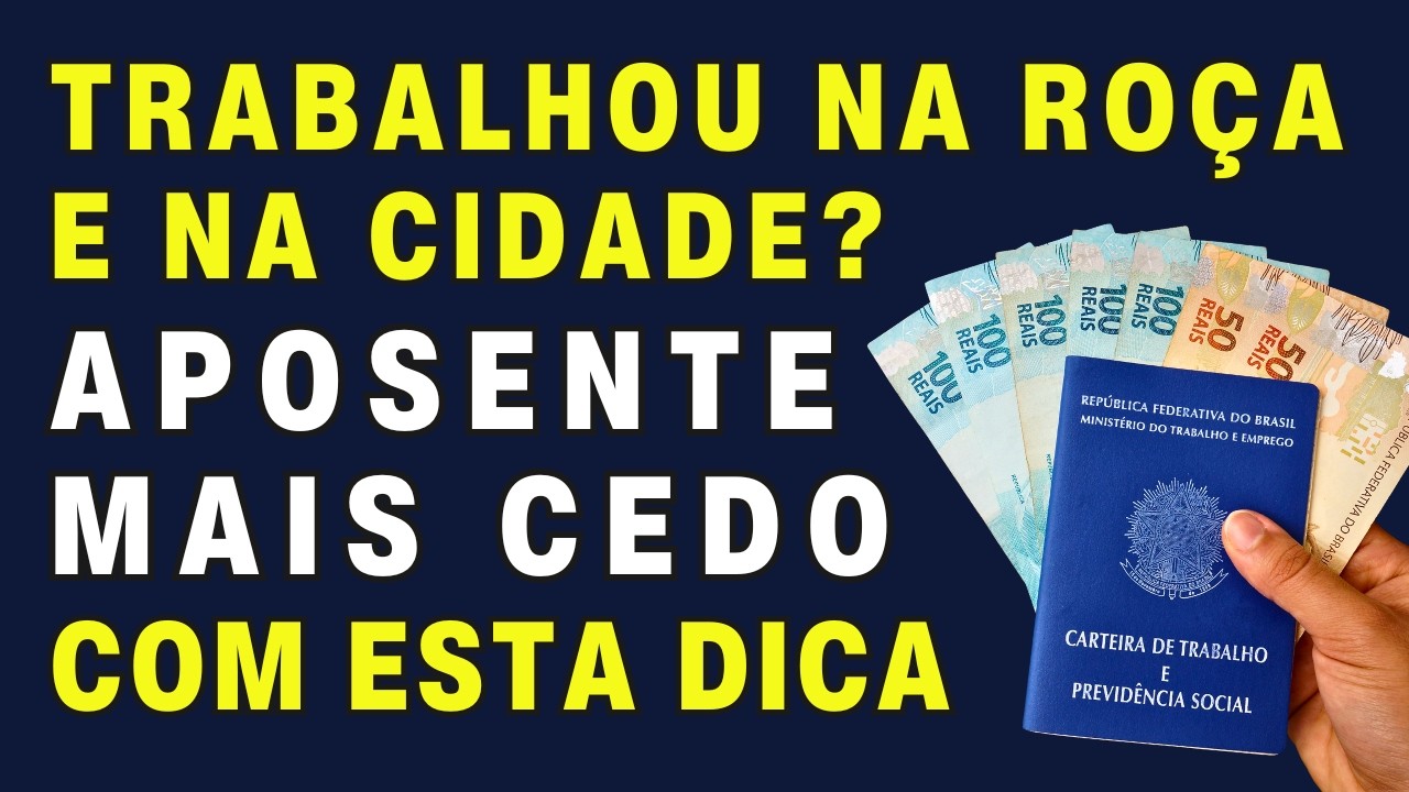 Combine SEU TEMPO de TRABALHO RURAL com URBANO para APOSENTAR ANTES | Como PROVAR para o INSS