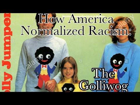 How America Normalized Racism: The Golliwog