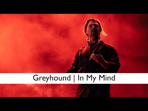 Greyhound | In My Mind (Axwell Mashup)