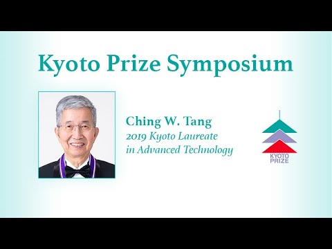 , title : 'Ching W. Tang - 2019 Kyoto Laureate in Advanced Technology - Lecture and Conversation'