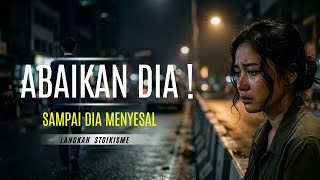 Download lagu Abaikan Dia Sampai Dia Mengemis Perhatianmu  | Langkah Stoikisme mp3