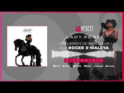 LADY PONCE feat. ROGER (X-MALEYA) - LES LARMES DE MON COEUR (Audio)