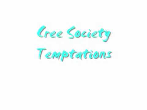 Cree Society-Temptations