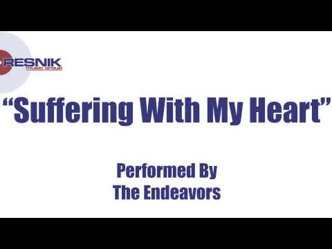 The Endeavors- Suffering With My heart