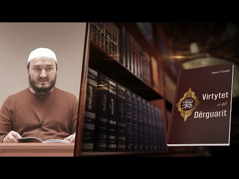 53. Modestia e të Dërguarit ﷺ (Pjesa 1) - Hoxhë Mr. Xheladin Leka