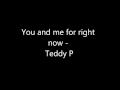 You and me for right now  - Teddy Pendergrass