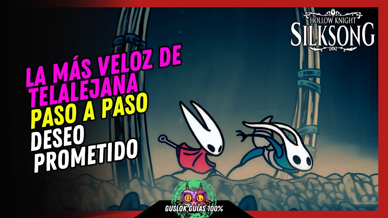 LA MÁS VELOZ DE TELALEJANA | DESEO PROMETIDO | GUÍA 100% | 💯Hollow Knight: Silksong🏆 LA MÁS VELOZ DE TELALEJANA | DESEO PROMETIDO | GUÍA 100% | 💯Hollow Knight: Silksong🏆