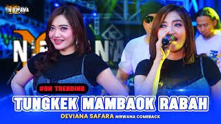 Download lagu Deviana Safara - TUNGKEK MAMBAOK RABAH - OM NIRWANA COMEBACK ( Performance Video) mp3