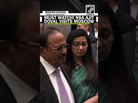 India&rsquo;s NSA Ajit Doval visits Moscow, Russia | India | Russia | PM Modi | Putin