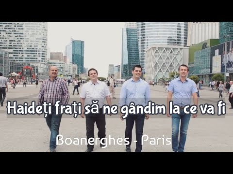 "Haideti frati sa ne gandim la ce va fi" - grupul Boanerghes Paris