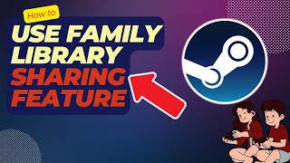 How To Use Family Library Sharing Feature On Steam | Updated 2024