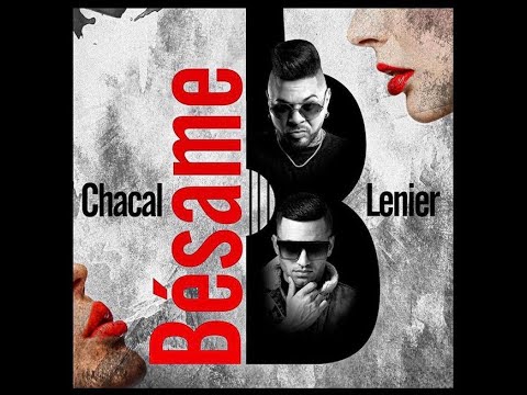 Chacal Feat Lenier - Besame (Bachata)