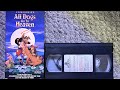 Closing To All Dogs Go To Heaven 1990 Vhs For Prismscollectioncorner
