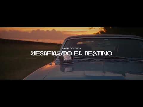 Maria Becerra - DESAFIANDO EL DESTINO (Official Video)