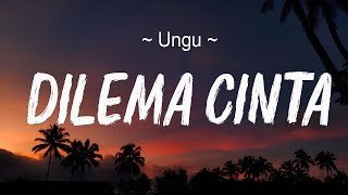 Download lagu Dilema Cinta - Ungu || Lirik Video mp3 Download lagu Dilema Cinta - Ungu || Lirik Video mp3