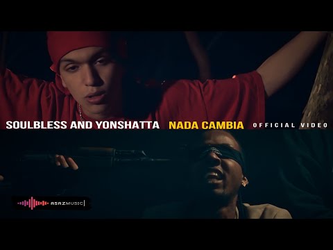 Nada cambia - Soulbless and Yonshatta - Official video