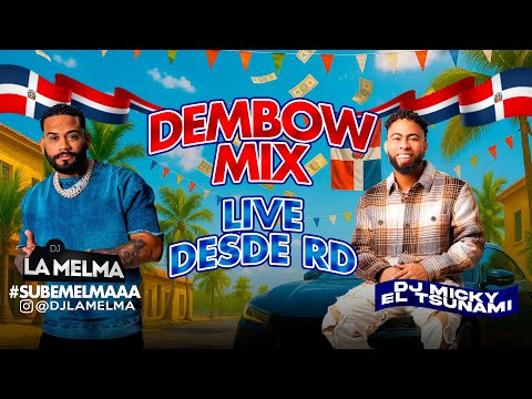 DEMBOW MIX    LIVE DESDE RD 🇩🇴 DJ MICKY EL TSUNAMI + DJ LA MELMA  #Subemelmaaa #dembow