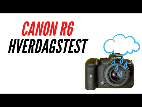 CANON R6 i virkeligheden - brugertest